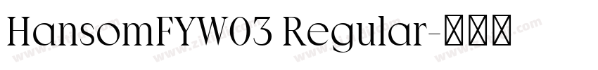 HansomFYW03 Regular字体转换